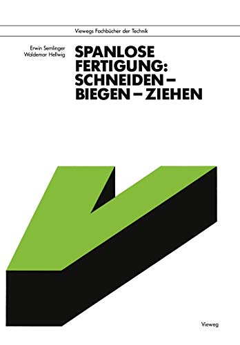Spanlose Fertigung: Schneiden - Biegen - Ziehen (Viewegs Fachbücher der Technik) (German Edition) von Vieweg+Teubner Verlag